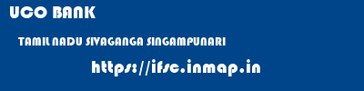 UCO BANK  TAMIL NADU SIVAGANGA SINGAMPUNARI   ifsc code